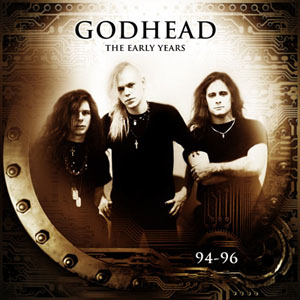 GODHEAD: THE EARLY YEARS